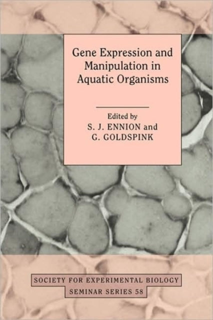 Book cover of: Gene Expression and Manipulation in Aquatic Organisms. By: S. J. Ennion
