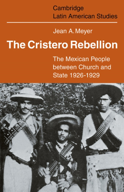 Book cover of: Cristero Rebellion. By: Jean A. Meyer