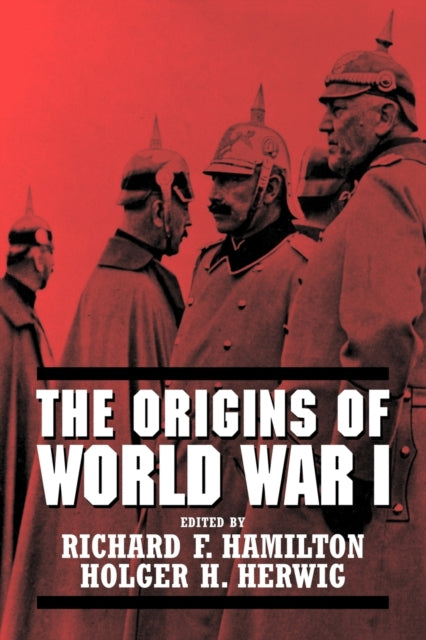 Book cover of: Origins of World War I. By: Richard F. Hamilton
