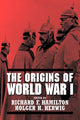 Book cover of: Origins of World War I. By: Richard F. Hamilton