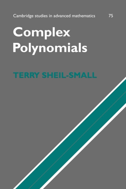 Book cover of: Complex Polynomials. By: T. Sheil-Small