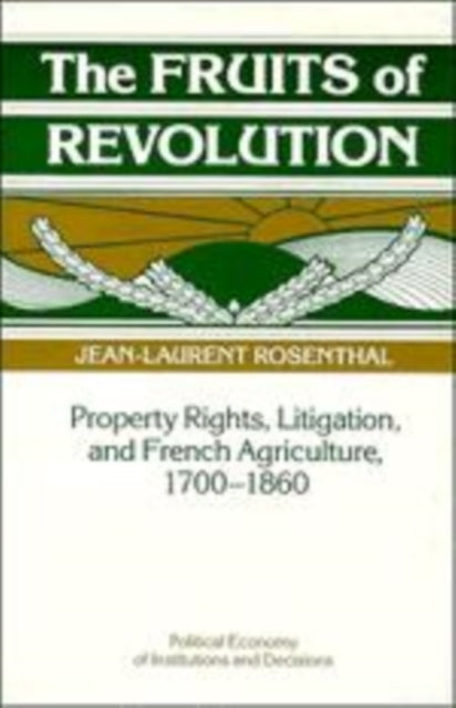 Book cover of: Fruits of Revolution. By: Jean-Laurent Rosenthal
