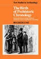 Book cover of: Birth of Prehistoric Chronology. By: Bo Gräslund