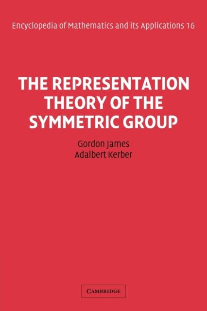 Book cover of: Representation Theory of the Symmetric Group. By: James