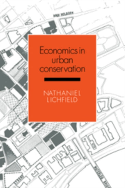 Book cover of: Economics in Urban Conservation. By: Nathaniel Lichfield