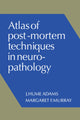 Book cover of: Atlas of Post-Mortem Techniques in Neuropathology. By: J. Hume Adams