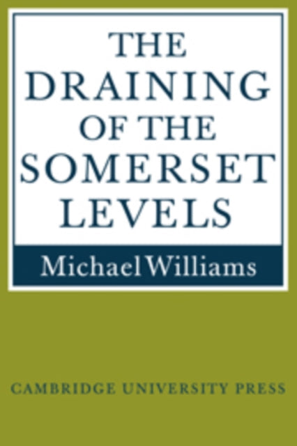 Book cover of: Draining of the Somerset Levels. By: Michael Williams