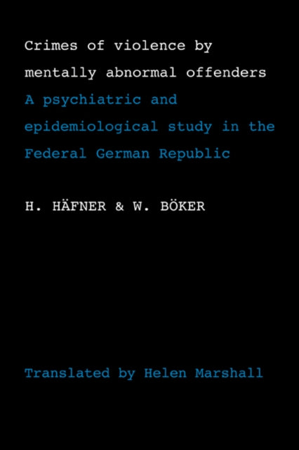 Book cover of: Crimes of Violence by Mentally Abnormal Offenders. By: H. Häfner