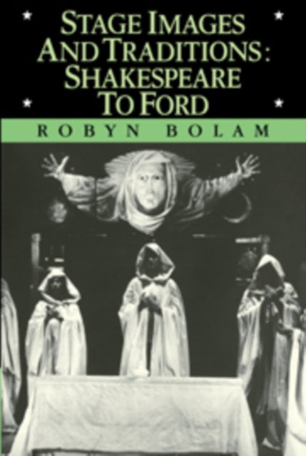 Book cover of: Stage Images and Traditions. By: Robyn Bolam