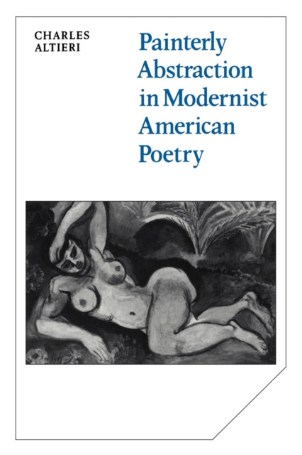 Book cover of: Painterly Abstraction in Modernist American Poetry. By: Charles Altieri