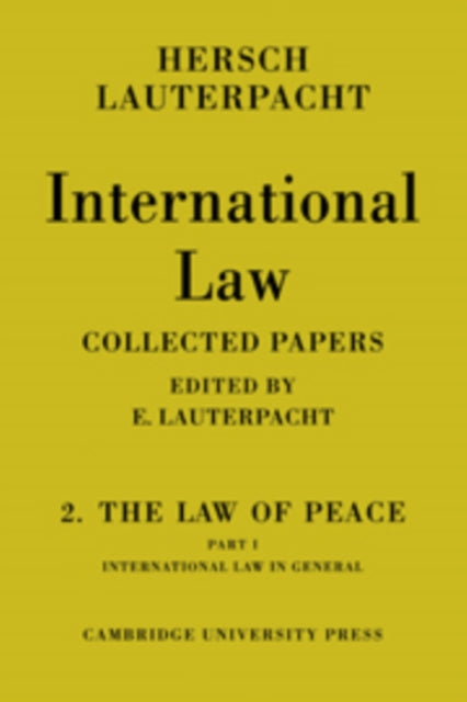 Book cover of: International Law: Volume 2, The Law of Peace, Part 1, International Law in General. By: E. Lauterpacht