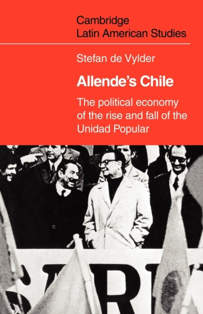 Book cover of: Allende's Chile. By: Stefan de Vylder