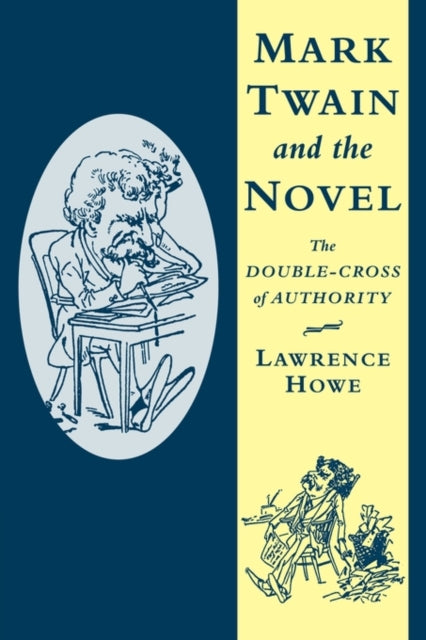Book cover of: Mark Twain and the Novel. By: Lawrence Howe