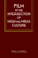 Book cover of: Film at the Intersection of High and Mass Culture. By: Paul Coates