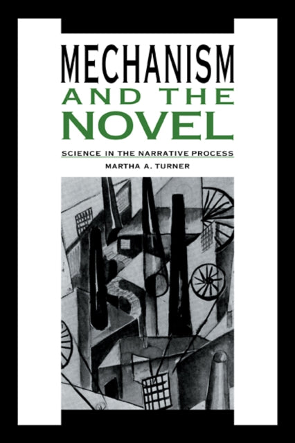 Book cover of: Mechanism and the Novel. By: Martha A. Turner