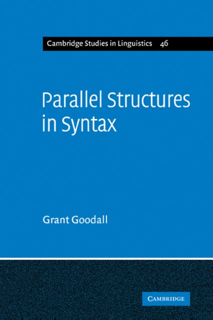 Book cover of: Parallel Structures in Syntax. By: Grant Goodall