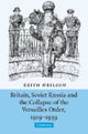 Book cover of: Britain, Soviet Russia and the Collapse of the Versailles Order, 1919–1939. By: Keith Neilson