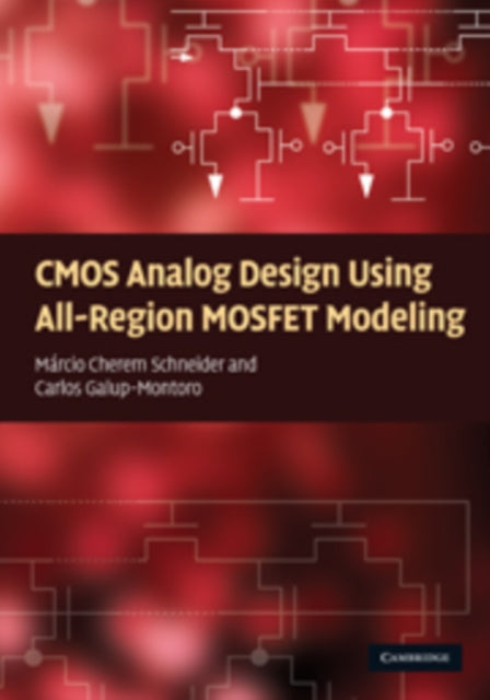 Book cover of: CMOS Analog Design Using All-Region MOSFET Modeling. By: Márcio Cherem Schneider