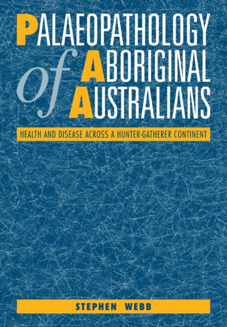 Book cover of: Palaeopathology of Aboriginal Australians. By: Stephen G. Webb