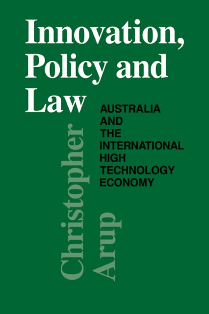 Book cover of: Innovation, Policy and Law. By: Christopher Arup