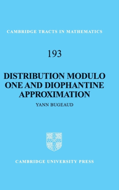 Book cover of: Distribution Modulo One and Diophantine Approximation. By: Yann Bugeaud