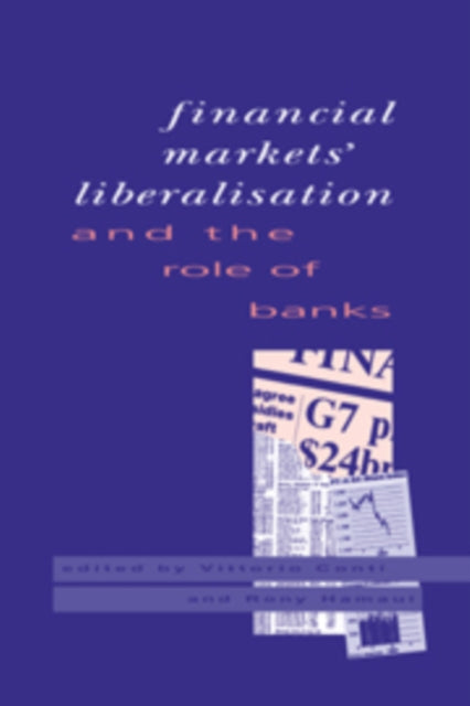 Book cover of: Financial Markets Liberalisation and the Role of Banks. By: Vittorio Conti