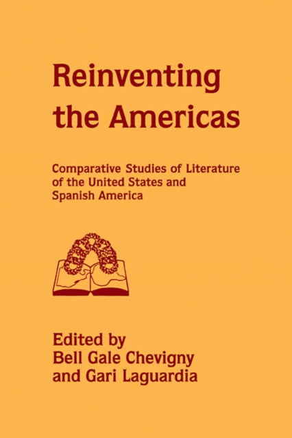 Book cover of: Reinventing the Americas. By: Bell Gale Chevigny