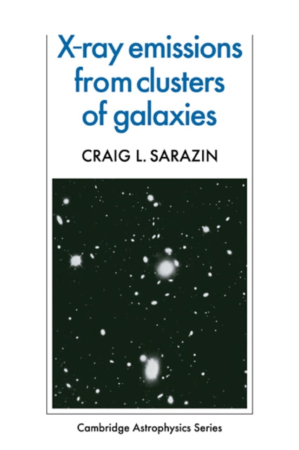 Book cover of: X-Ray Emission from Clusters of Galaxies. By: Craig L. Sarazin