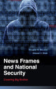 Book cover of: News Frames and National Security. By: Douglas M. McLeod