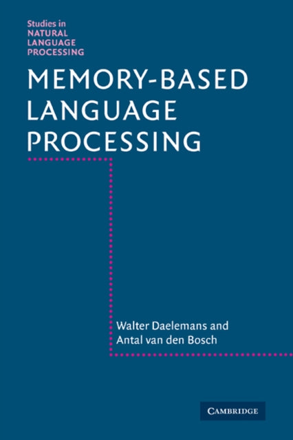 Book cover of: Memory-Based Language Processing. By: Walter Daelemans