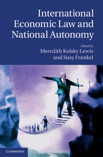 Book cover of: International Economic Law and National Autonomy. By: Meredith Kolsky Lewis