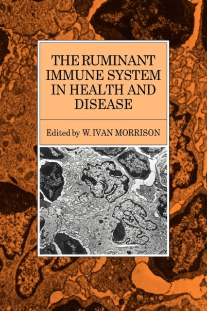 Book cover of: Ruminant Immune System in Health and Disease. By: W. Ivan Morrison