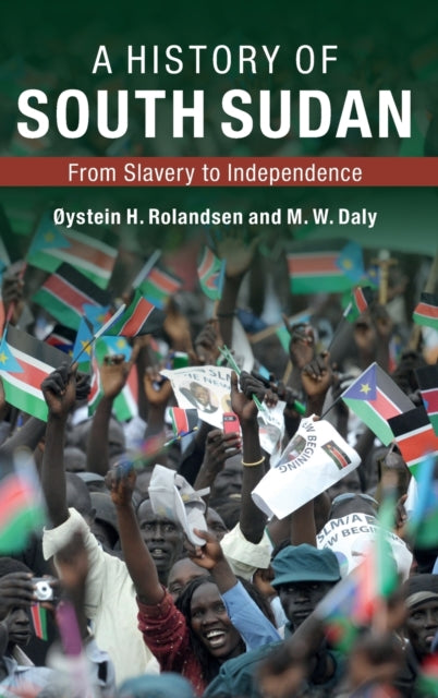 Book cover of: History of South Sudan. By: Øystein H. Rolandsen