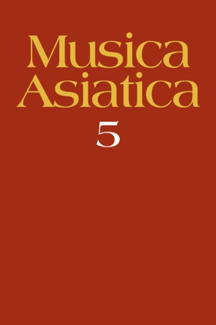 Book cover of: Musica Asiatica: Volume 5. By: Richard Widdess