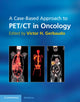 Book cover of: Case-Based Approach to PET/CT in Oncology. By: Victor H. Gerbaudo