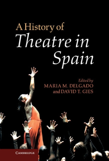 Book cover of: History of Theatre in Spain. By: Maria M. Delgado