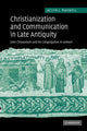 Book cover of: Christianization and Communication in Late Antiquity. By: Jaclyn LaRae Maxwell