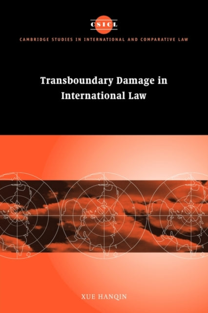 Book cover of: Transboundary Damage in International Law. By: Hanqin Xue