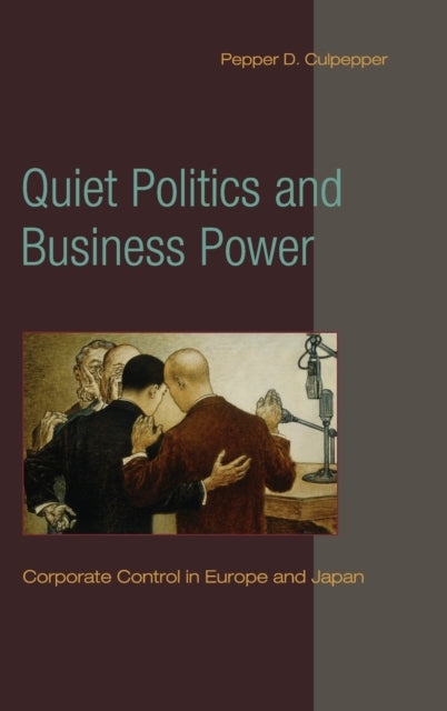 Book cover of: Quiet Politics and Business Power