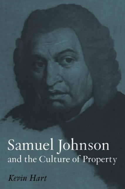 Book cover of: Samuel Johnson and the Culture of Property. By: Kevin Hart