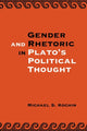 Book cover of: Gender and Rhetoric in Plato's Political Thought. By: Michael S. Kochin