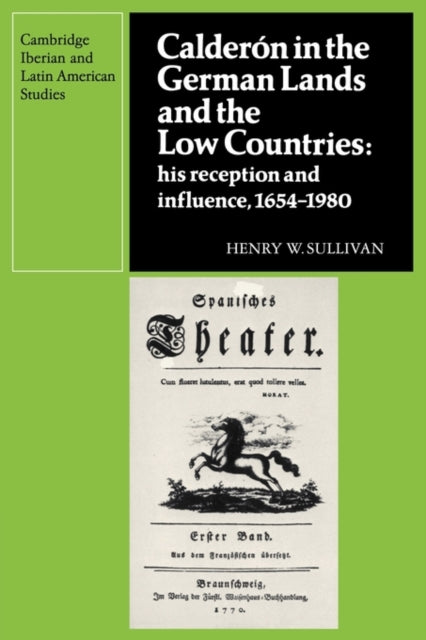 Book cover of: Calderon in the German Lands and the Low Countries. By: Henry W. Sullivan