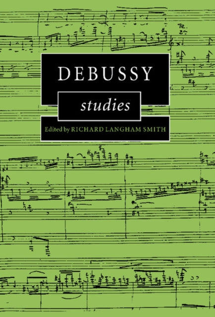Book cover of: Debussy Studies. By: Richard Langham Smith