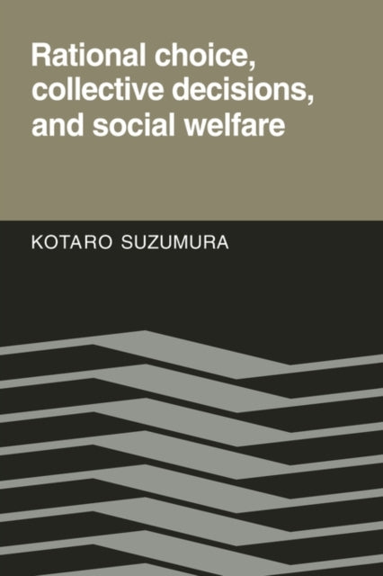 Book cover of: Rational Choice, Collective Decisions, and Social Welfare. By: Kotaro Suzumura