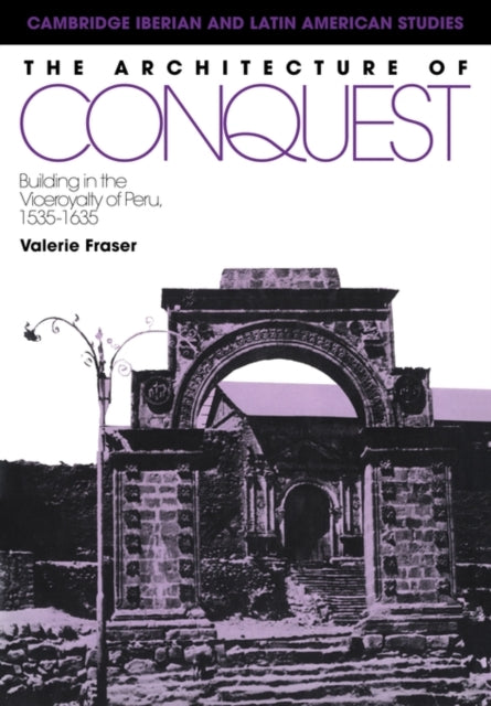 Book cover of: Architecture of Conquest. By: Valerie Fraser