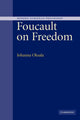 Book cover of: Foucault on Freedom. By: Johanna Oksala