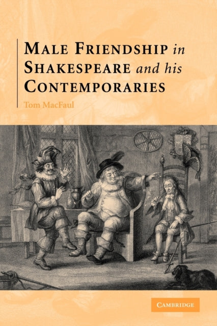 Book cover of: Male Friendship in Shakespeare and his Contemporaries. By: Thomas MacFaul