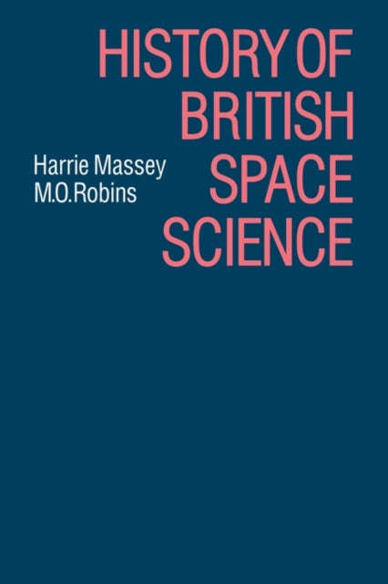 Book cover of: History of British Space Science. By: Harrie Massie