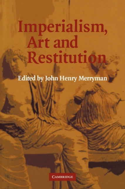 Book cover of: Imperialism, Art and Restitution. By: John Henry Merryman