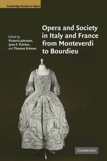 Book cover of: Opera and Society in Italy and France from Monteverdi to Bourdieu. By: Victoria Johnson